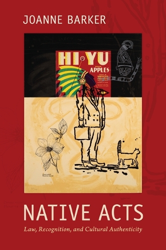Бумажная книга «Native Acts: Law, Recognition, and Cultural Authenticity», автор Джоанна Баркер - фото №1