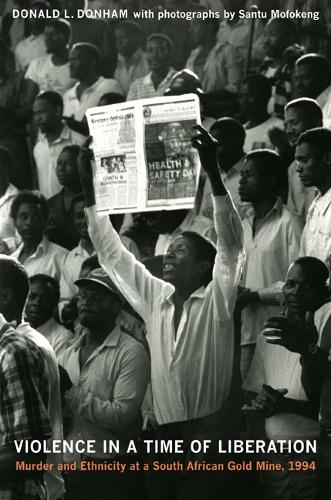Бумажная книга «Violence in a Time of Liberation: Murder and Ethnicity at a South African Gold Mine, 1994», автор Дональд Л. Донхэм - фото №1