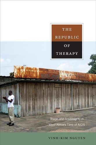 Бумажная книга «The Republic of Therapy: Triage and Sovereignty in West Africa’s Time of AIDS», автор Винь-Ким Нгуен - фото №1