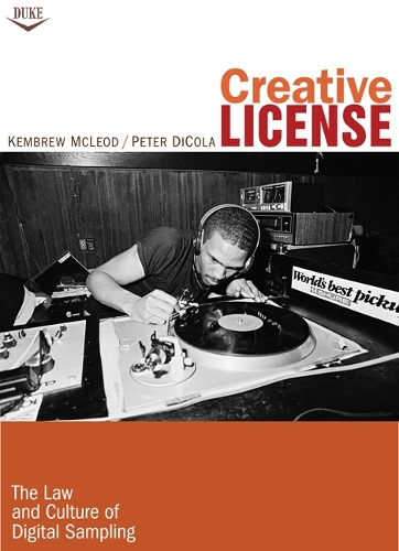 Бумажная книга «Creative License: The Law and Culture of Digital Sampling», авторов Кембрю Маклауд, Питер Дикола - фото №1