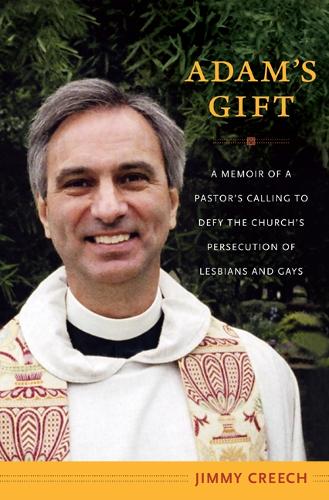 Бумажная книга «Adam's Gift: A Memoir of a Pastor's Calling to Defy the Church's Persecution of Lesbians and Gays», автор Джимми Крич - фото №1