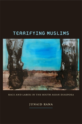 Паперова книга «Terrifying Muslims: Race and Labor in the South Asian Diaspora», автор Джунаїд Рана - фото №1