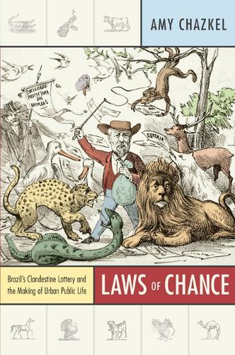 Паперова книга «Laws of Chance: Brazil’s Clandestine Lottery and the Making of Urban Public Life», автор Емі Чезкель - фото №1