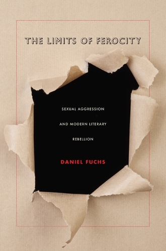 Бумажная книга «The Limits of Ferocity: Sexual Aggression and Modern Literary Rebellion», автор Дэниел Фукс - фото №1