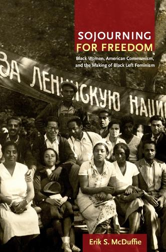 Бумажная книга «Sojourning for Freedom: Black Women, American Communism, and the Making of Black Left Feminism», автор Эрик С. Макдаффи - фото №1