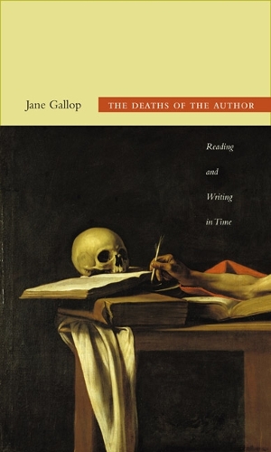 Паперова книга «The Deaths of the Author: Reading and Writing in Time», автор Джейн Галлоп - фото №1