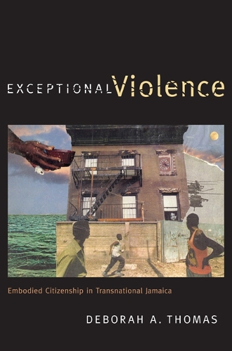 Бумажная книга «Exceptional Violence: Embodied Citizenship in Transnational Jamaica», автор Дебора А. Томас - фото №1