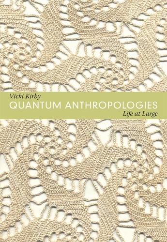 Паперова книга «Quantum Anthropologies: Life at Large», автор Вікі Кірбі - фото №1