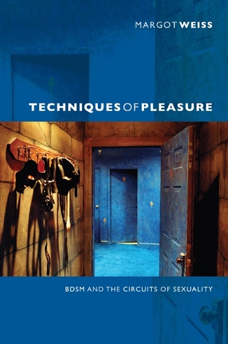 Бумажная книга «Techniques of Pleasure: BDSM and the Circuits of Sexuality», автор Марго Вайс - фото №1