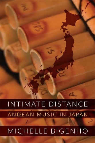 Паперова книга «Intimate Distance: Andean Music in Japan», автор Мішель Бігенхо - фото №1