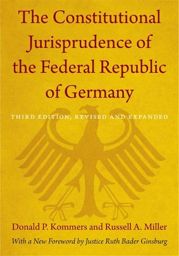 Бумажная книга «The Constitutional Jurisprudence of the Federal Republic of Germany: Third edition, Revised and Expanded», авторов Дональд П. Коммерс, Рассел А. Миллер - фото №1