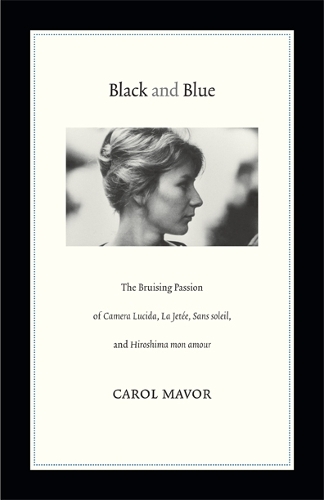 Бумажная книга «Black and Blue: The Bruising Passion of Camera Lucida, La Jete, Sans soleil, and Hiroshima mon amour», автор Кэрол Мейвор - фото №1