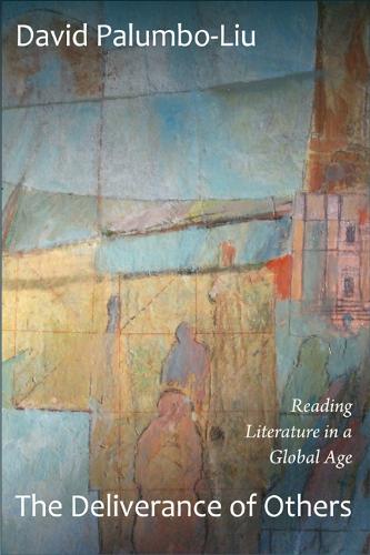 Бумажная книга «The Deliverance of Others: Reading Literature in a Global Age», автор Дэвид Палумбо-Лю - фото №1