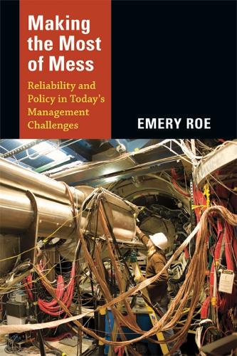 Бумажная книга «Making the Most of Mess: Reliability and Policy in Today's Management Challenges», автор Эмери Ро - фото №1