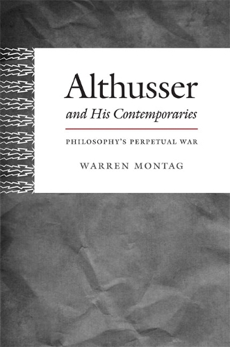 Бумажная книга «Althusser and His Contemporaries: Philosophy's Perpetual War», автор Уоррен Монтаг - фото №1