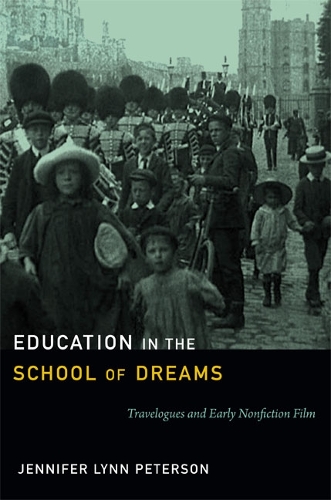 Бумажная книга «Education in the School of Dreams: Travelogues and Early Nonfiction Film», автор Дженнифер Линн Петерсон - фото №1