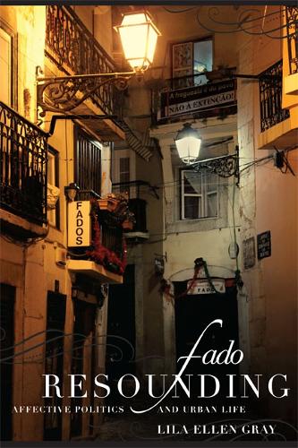 Бумажная книга «Fado Resounding: Affective Politics and Urban Life», автор Лила Эллен Грей - фото №1