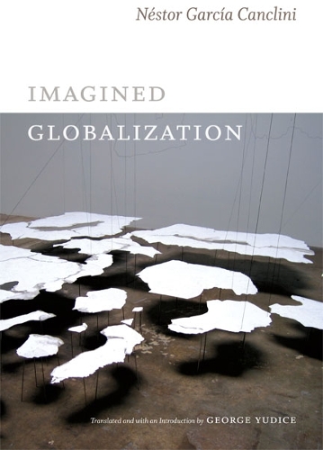 Бумажная книга «Imagined Globalization», автор Нестор Гарсия Канклини - фото №1