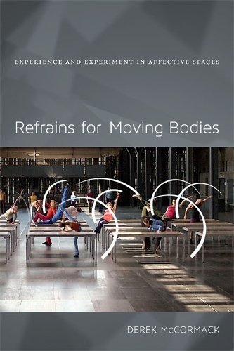 Бумажная книга «Refrains for Moving Bodies: Experience and Experiment in Affective Spaces», автор Дерек П. Маккормак - фото №1