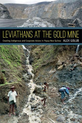 Паперова книга «Leviathans at the Gold Mine: Creating Indigenous and Corporate Actors in Papua New Guinea», автор Алекс Голуб - фото №1