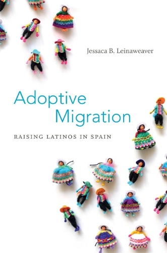 Бумажная книга «Adoptive Migration: Raising Latinos in Spain», автор Джессака Б. Лейнавивер - фото №1