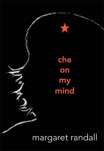 Бумажная книга «Che on My Mind», автор Маргарет Рэндалл - фото №1