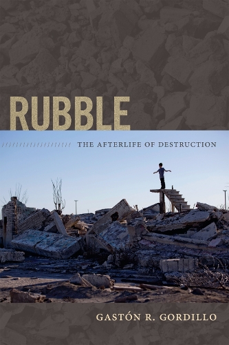 Паперова книга «Rubble: The Afterlife of Destruction», автор Гастон Р. Горділло - фото №1