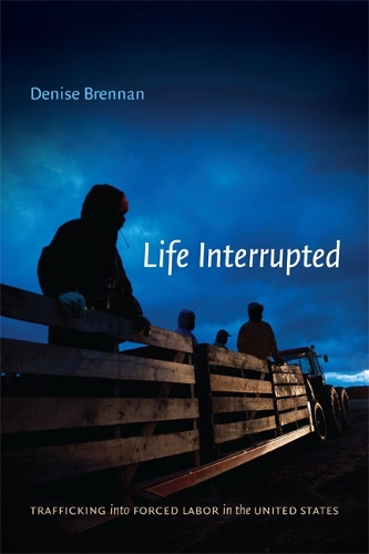 Бумажная книга «Life Interrupted: Trafficking into Forced Labor in the United States», автор Дениз Бреннан - фото №1