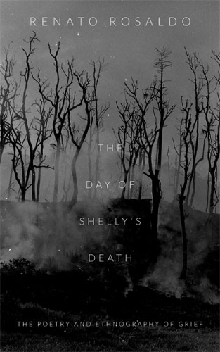 Бумажная книга «The Day of Shelly's Death: The Poetry and Ethnography of Grief», автор Ренато Розальдо - фото №1