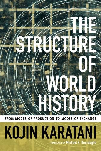 Бумажная книга «The Structure of World History: From Modes of Production to Modes of Exchange», автор Кодзин Каратани - фото №1
