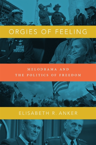 Бумажная книга «Orgies of Feeling: Melodrama and the Politics of Freedom», автор Элизабет Р. Анкер - фото №1