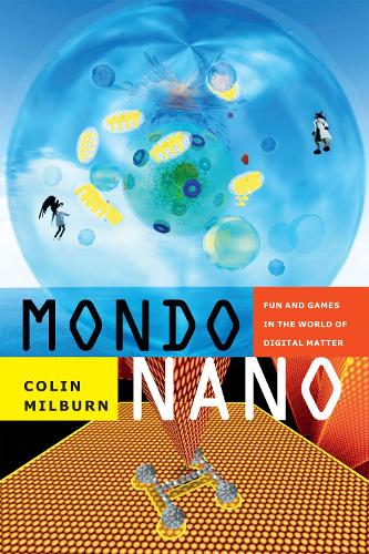 [object Object] «Mondo Nano: Fun and Games in the World of Digital Matter», автор Колін Мілберн - фото №1