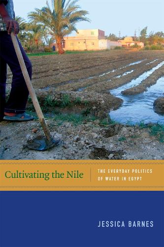 Бумажная книга «Cultivating the Nile: The Everyday Politics of Water in Egypt», автор Джессика Барнс - фото №1