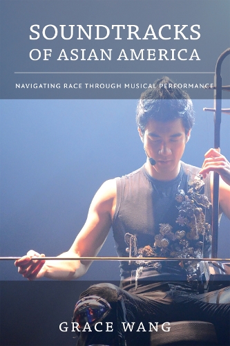 Бумажная книга «Soundtracks of Asian America: Navigating Race through Musical Performance», автор Грейс Ванг - фото №1