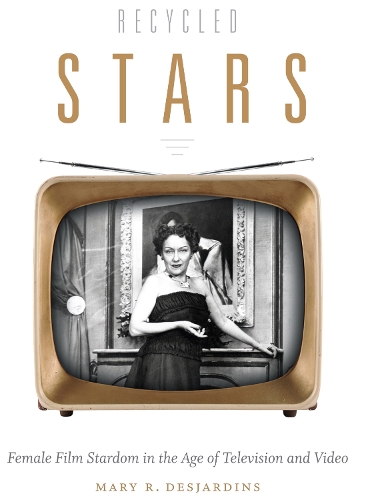Бумажная книга «Recycled Stars: Female Film Stardom in the Age of Television and Video», автор Мэри Р. Дежарденс - фото №1