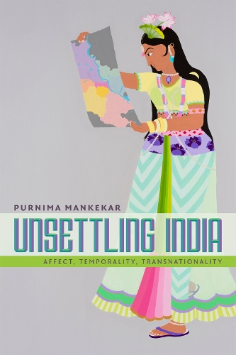 Бумажная книга «Unsettling India: Affect, Temporality, Transnationality», автор Пурнима Манкекар - фото №1