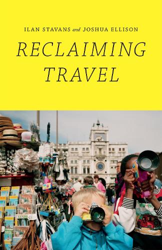 Бумажная книга «Reclaiming Travel», авторов Илан Ставанс, Джошуа Эллисон - фото №1