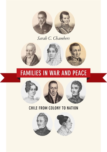 Бумажная книга «Families in War and Peace: Chile from Colony to Nation», автор Сара К. Чемберс - фото №1