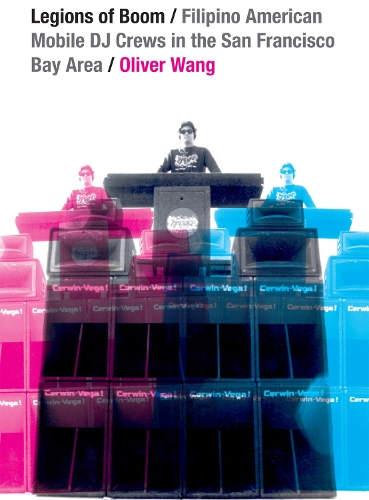 Бумажная книга «Legions of Boom: Filipino American Mobile DJ Crews in the San Francisco Bay Area», автор Оливер Ванг - фото №1