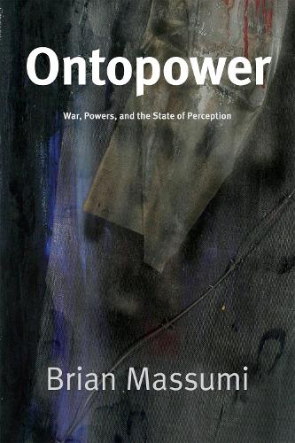 Бумажная книга «Ontopower: War, Powers, and the State of Perception», автор Брайан Массуми - фото №1