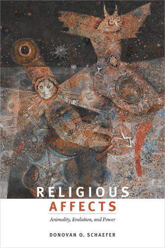 Паперова книга «Religious Affects: Animality, Evolution, and Power», автор Донован О. Шефер - фото №1