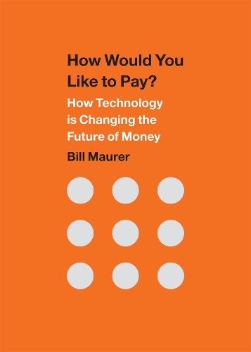 Бумажная книга «How Would You Like to Pay?: How Technology Is Changing the Future of Money», автор Билл Маурер - фото №1