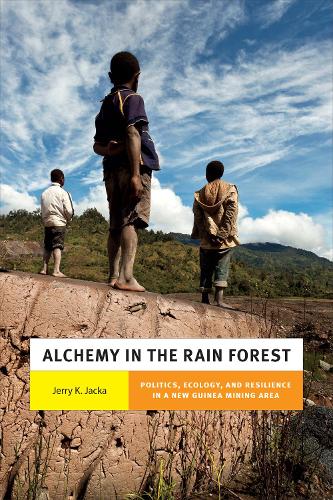 Паперова книга «Alchemy in the Rain Forest: Politics, Ecology, and Resilience in a New Guinea Mining Area», автор Джеррі К. Джека - фото №1
