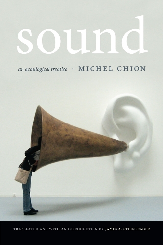 Бумажная книга «Sound: An Acoulogical Treatise», автор Мишель Шион - фото №1
