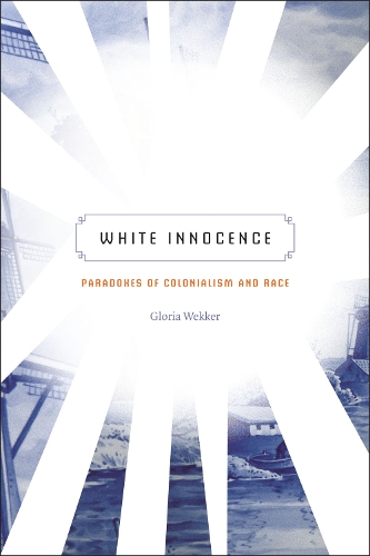 Бумажная книга «White Innocence: Paradoxes of Colonialism and Race», автор Глория Веккер - фото №1