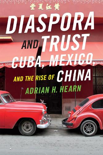 Паперова книга «Diaspora and Trust: Cuba, Mexico, and the Rise of China», автор Адріан Х. Херн - фото №1