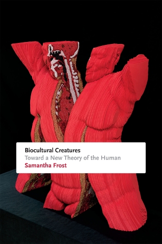 Бумажная книга «Biocultural Creatures: Toward a New Theory of the Human», автор Саманта Фрост - фото №1