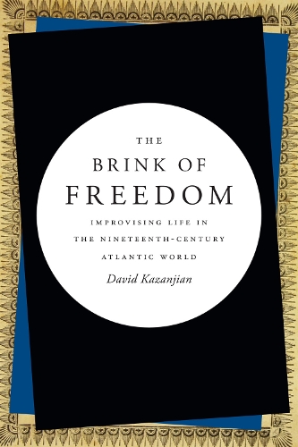 Бумажная книга «The Brink of Freedom: Improvising Life in the Nineteenth-Century Atlantic World», автор Дэвид Казанджян - фото №1