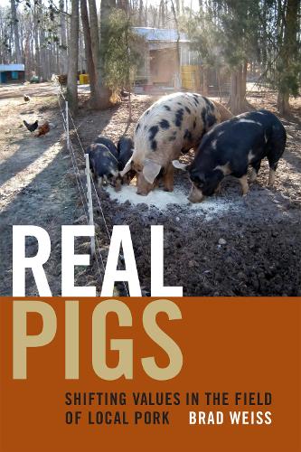 Бумажная книга «Real Pigs: Shifting Values in the Field of Local Pork», автор Брэд Вайс - фото №1