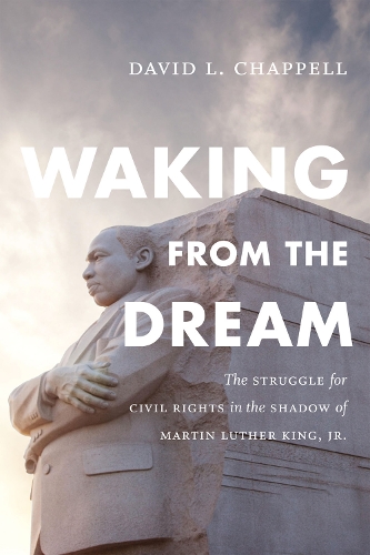 Бумажная книга «Waking from the Dream: The Struggle for Civil Rights in the Shadow of Martin Luther King, Jr.», автор Дэвид Л. Чаппелл - фото №1